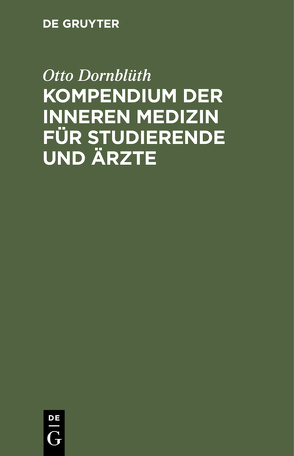 Kompendium der inneren Medizin für Studierende und Ärzte von Dornblüth,  Otto