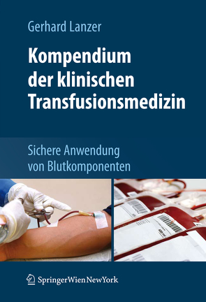 Kompendium der klinischen Transfusionsmedizin von Lanzer,  Gerhard, Müller,  Markus M, Seifried,  Erhard