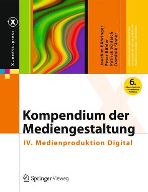 Kompendium der Mediengestaltung von Böhringer,  Joachim, Bühler,  Peter, Schlaich,  Patrick, Sinner,  Dominik