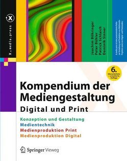 Kompendium der Mediengestaltung Digital und Print von Böhringer,  Joachim, Bühler,  Peter, Schlaich,  Patrick, Sinner,  Dominik