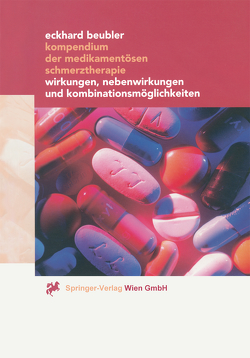 Kompendium der medikamentösen Schmerztherapie von Beubler,  Eckhard, Kunz,  R, Sorge,  J.