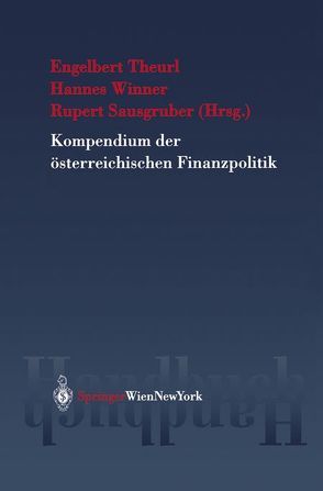 Kompendium der österreichischen Finanzpolitik von Sausgruber,  Rupert, Theurl,  Engelbert, Winner,  Hannes