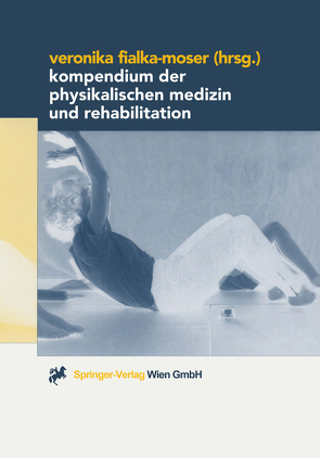 Kompendium der Physikalischen Medizin und Rehabilitation von Fialka-Moser,  Veronika