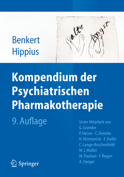 Kompendium der Psychiatrischen Pharmakotherapie von Benkert,  Otto, Gründer,  Gerhard, Heiser,  Philip, Hiemke,  Christoph, Himmerich,  Hubertus, Hippius,  Hanns, Kiefer,  Falk, Lange-Asschenfeldt,  Christian, Müller,  Matthias J., Paulzen,  Michael, Regen,  Francesca, Steiger,  Axel