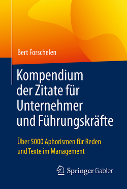 Kompendium der Zitate für Unternehmer und Führungskräfte von Forschelen,  Bert