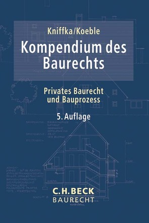 Kompendium des Baurechts von Jurgeleit,  Andreas, Kniffka,  Rolf, Koeble,  Wolfgang, Sacher,  Dagmar, Zahn,  Alexander