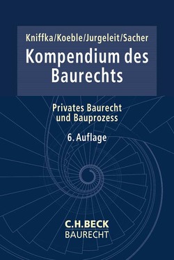 Kompendium des Baurechts von Jurgeleit,  Andreas, Kniffka,  Rolf, Koeble,  Wolfgang, Sacher,  Dagmar, Zahn,  Alexander