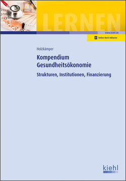 Kompendium Gesundheitsökonomie von Holzkämper,  Hilko
