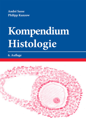 Kompendium Histologie von Kanzow,  Philipp, Sasse,  André