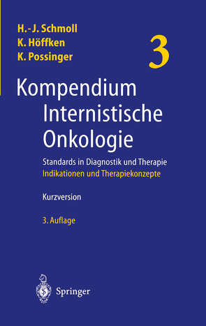 Kompendium Internistische Onkologie. Standards in Diagnostik und Therapie von Höffken,  Klaus, Possinger,  Kurt, Schmoll,  Hans-Joachim