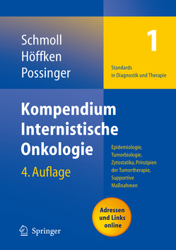 Kompendium Internistische Onkologie Standards in Diagnostik und Therapie von Höffken,  Klaus, Possinger,  Kurt, Schmoll,  Hans-Joachim