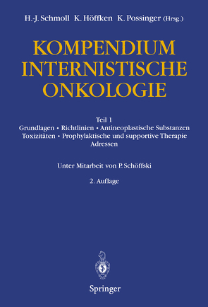Kompendium Internistische Onkologie von Höffken,  Klaus, Possinger,  Kurt, Schmoll,  Hans-Joachim, Schöfski,  P.