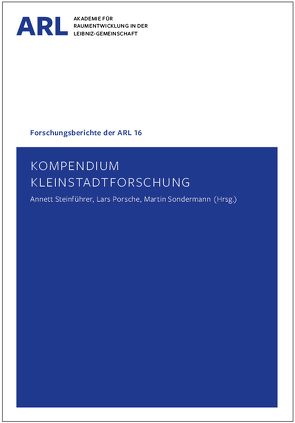Kompendium Kleinstadtforschung von Porsche,  Lars, Sondermann,  Martin, Steinführer,  Annett