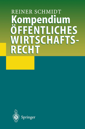Kompendium Öffentliches Wirtschaftsrecht von Diederichsen,  L., Kahl,  W., Meier,  A, Sandner,  W., Schmidt,  Reiner, Vollmöller,  T.