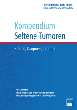 Kompendium Seltene Tumoren von Henß,  Hartmut, Hübner,  Jutta, Otto,  Florian