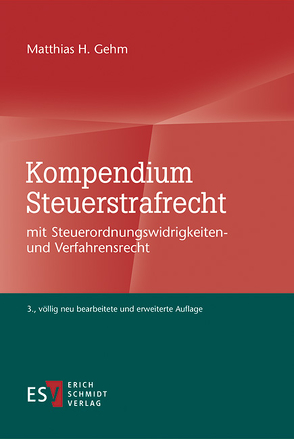 Kompendium Steuerstrafrecht von Gehm,  Matthias H.