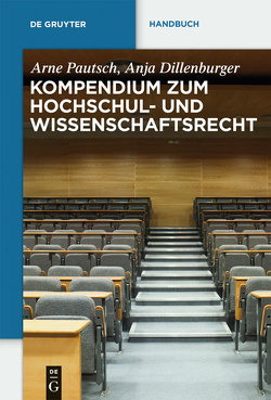 Kompendium zum Hochschul- und Wissenschaftsrecht von Dillenburger,  Anja, Pautsch,  Arne