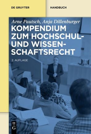 Kompendium zum Hochschul- und Wissenschaftsrecht von Dillenburger,  Anja, Pautsch,  Arne
