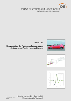 Kompensation der Fahrzeugaufbaubewegung für Augmented Reality Head-up-Displays von Lutz,  Malte, Wallaschek,  Jörg