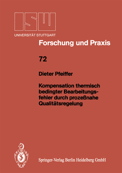 Kompensation thermisch bedingter Bearbeitungsfehler durch prozeßnahe Qualitätsregelung von Pfeiffer,  Dieter