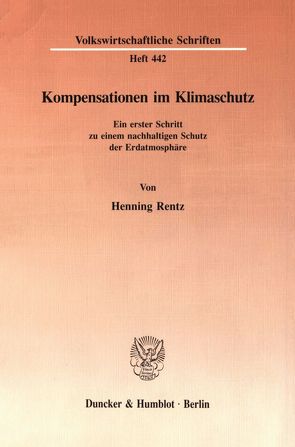 Kompensationen im Klimaschutz. von Rentz,  Henning