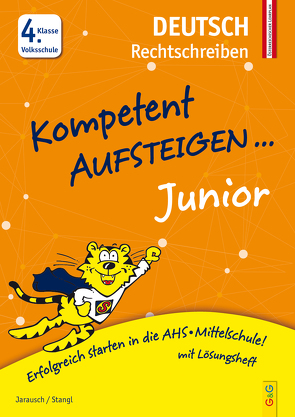 Kompetent Aufsteigen Junior Deutsch – Rechtschreiben 4. Klasse Volksschule von Jarausch,  Susanna, Stangl,  Ilse