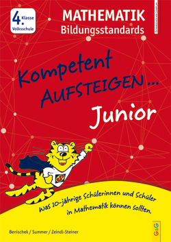Kompetent Aufsteigen Junior Mathematik Bildungsstandards 4. Klasse VS von Benischek,  Isabella, Summer,  Anita, Zeindl-Steiner,  Regina