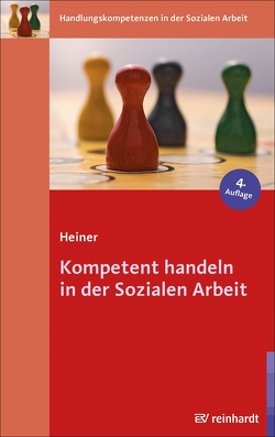 Kompetent handeln in der Sozialen Arbeit von Heiner,  Maja, Schwabe,  Mathias