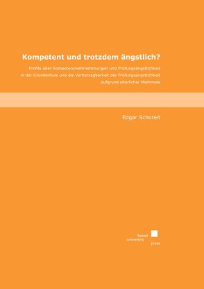 Kompetent und trotzdem ängstlich? von Schoreit,  Edgar