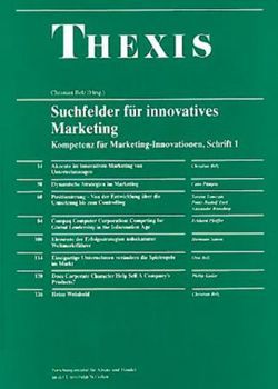 Kompetenz für Marketing-Innovationen / Suchfelder für innovatives Marketing von Belz,  Christian, Belz,  Otto, Esch,  Franz R, Kotler,  Philip, Pfeiffer,  Eckhard, Pümpin,  Cuno, Roosdorp,  Alexander, Simon,  Hermann, Tomczak,  Torsten