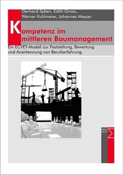 Kompetenz im mittleren Baumanagement von Gross,  Edith, Kuhlmeier,  Werner, Meyser,  Johannes, Syben,  Gerhard