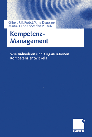 Kompetenz-Management von Deussen,  Arne, Eppler,  Martin J., Probst,  Gilbert, Raub,  Steffen