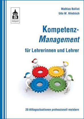 Kompetenz-Management für Lehrerinnen und Lehrer von Balliet,  Mathias, Kliebisch,  Udo W.