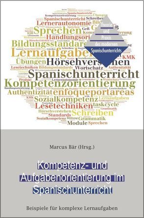 Kompetenz- und Aufgabenorientierung im Spanischunterricht von Bär,  Marcus