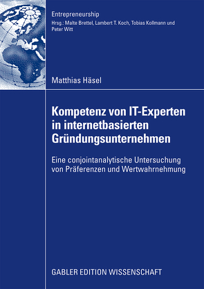 Kompetenz von IT-Experten in internetbasierten Gründungsunternehmen von Häsel,  Matthias, Kollmann,  Prof. Dr. Tobias