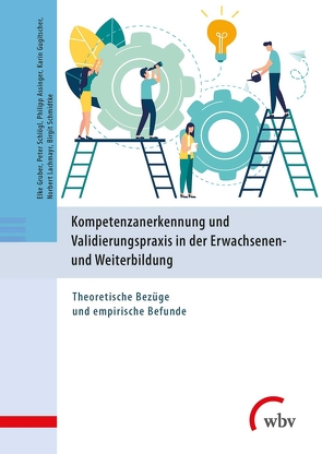 Kompetenzanerkennung und Validierungspraxis in der Erwachsenen- und Weiterbildung von Assinger,  Philipp, Gruber,  Elke, Gugitscher,  Karin, Lachmayr,  Norbert, Schlögl,  Peter, Schmidtke,  Birgit