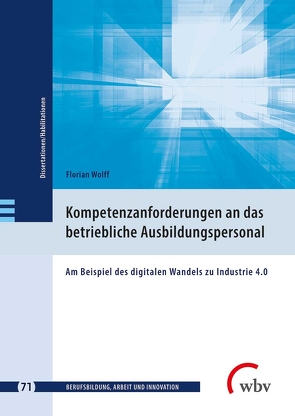 Kompetenzanforderungen an das betriebliche Ausbildungspersonal von Friese,  Marianne, Jenewein,  Klaus, Seeber,  Susan, Windelband,  Lars, Wolff,  Florian