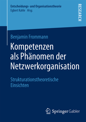 Kompetenzen als Phänomen der Netzwerkorganisation von Frommann,  Benjamin