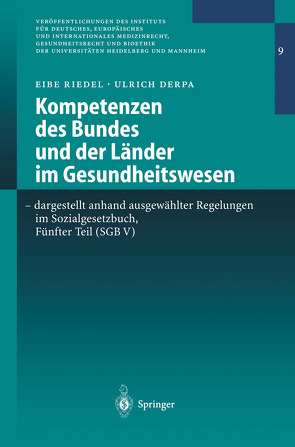 Kompetenzen des Bundes und der Länder im Gesundheitswesen – dargestellt anhand ausgewählter Regelungen im Sozialgesetzbuch, Fünfter Teil (SGB V) von Derpa,  Ulrich, Riedel,  Eibe