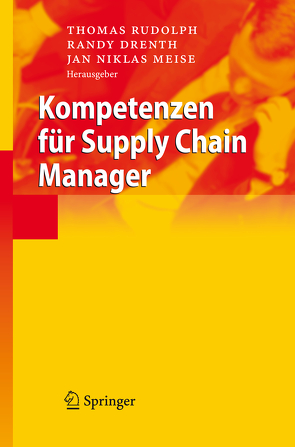 Kompetenzen für Supply Chain Manager von Drenth,  Randy, Meise,  Niklas, Rudolph,  Thomas