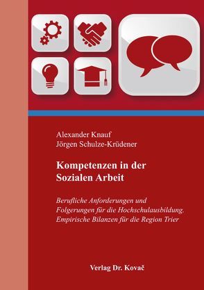 Kompetenzen in der Sozialen Arbeit von Knauf,  Alexander, Schulze-Krüdener,  Jörgen