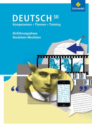 Kompetenzen – Themen – Training: Arbeitsbuch für den Deutschunterricht in der SII – Ausgabe 2014 von Bekes,  Peter, Dahmen,  Marina, Fehr,  Wolfgang, Jacobs,  Katrin, Kottkamp,  Martin, Lindzus,  Helmut, Rogge,  Ina