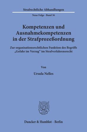 Kompetenzen und Ausnahmekompetenzen in der Strafprozeßordnung. von Nelles,  Ursula