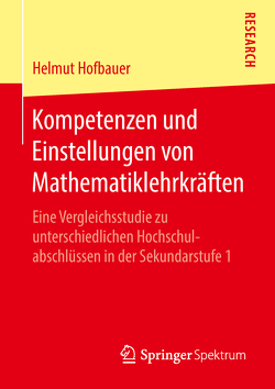Kompetenzen und Einstellungen von Mathematiklehrkräften von Hofbauer,  Helmut