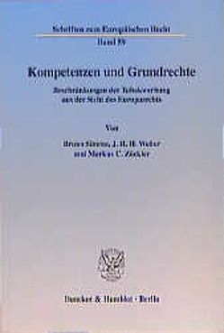 Kompetenzen und Grundrechte. von Simma,  Bruno, Weiler,  J. H. H., Zöckler,  Markus C.
