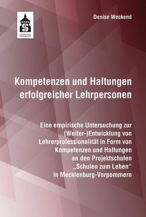 Kompetenzen und Haltungen erfolgreicher Lehrperson von Weckend,  Denise