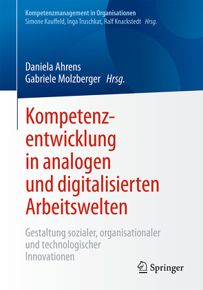 Kompetenzentwicklung in analogen und digitalisierten Arbeitswelten von Ahrens,  Daniela, Molzberger,  Gabriele