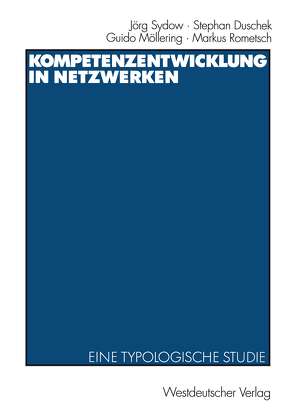 Kompetenzentwicklung in Netzwerken von Duschek,  Stephan, Möllering,  Guido, Rometsch,  Markus, Sydow,  Jörg