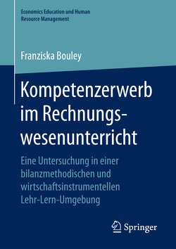 Kompetenzerwerb im Rechnungswesenunterricht von Bouley,  Franziska