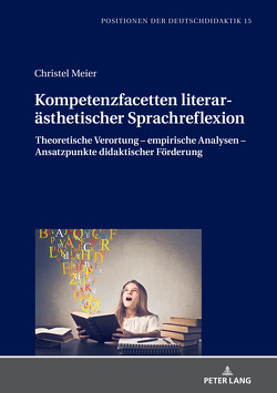 Kompetenzfacetten literarästhetischer Sprachreflexion von Meier,  Christel
